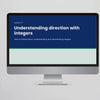 Preview video – Understanding Direction with Integers